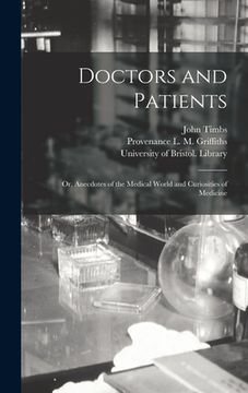 portada Doctors and Patients: or, Anecdotes of the Medical World and Curiosities of Medicine (in English)