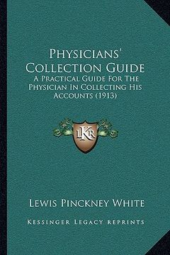 portada physicians' collection guide: a practical guide for the physician in collecting his accounts (1913)