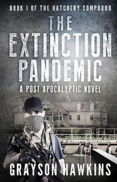 portada The Extinction Pandemic: A Post Apocalyptic Novel (en Inglés)