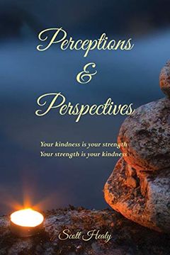 portada Perceptions & Perspectives: Your Kindness is Your Strength. Your Strength is Your Kindness (en Inglés)