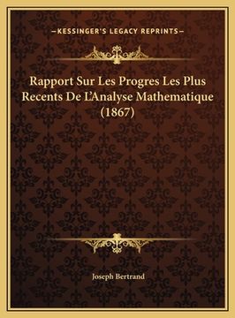 portada Rapport Sur Les Progres Les Plus Recents De L'Analyse Mathematique (1867) (en Francés)
