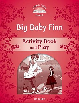 portada Classic Tales Second Edition: Classic Tales 2. Big Baby Finn. Activity Book and Play (en Inglés)