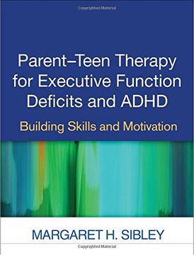 portada Parent-Teen Therapy for Executive Function Deficits and ADHD: Building Skills and Motivation
