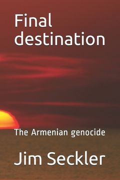 portada Final destination: The Armenian genocide (en Inglés)