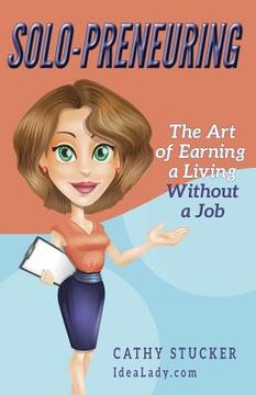 portada Solo-preneuring: The Art of Earning a Living Without a Job (en Inglés)