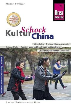 portada Reise Know-How Kulturschock China: Alltagskultur, Traditionen, Verhaltensregeln,. (en Alemán)