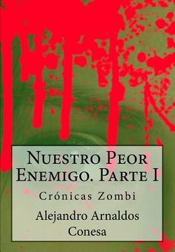 portada Crónicas zombi: Nuestro Peor Enemigo I