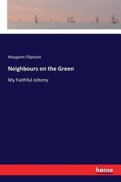 portada Neighbours on the Green: My Faithful Johnny (en Inglés)