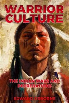 portada Warrior Culture: The Indian Wars and Depredations (en Inglés)