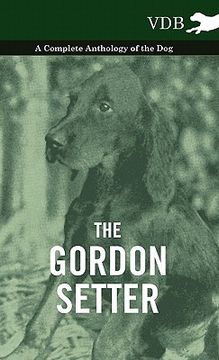 portada the gordon setter - a complete anthology of the dog (en Inglés)