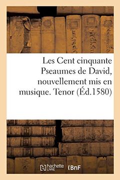 portada Les Cent Cinquante Pseaumes de David, Nouvellement mis en Musique. Tenor (Généralités) 