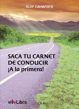 portada Saca tu Carnet de Conducir¡ A la Primera! (Colección Vivelibro) (in Spanish)