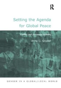 portada Setting the Agenda for Global Peace: Conflict and Consensus Building (en Inglés)