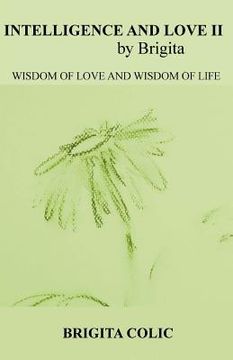 portada Intelligence and Love by Brigita II: Wisdom of Love and Wisdom of Life (en Inglés)