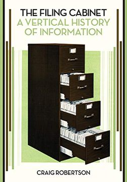 portada The Filing Cabinet: A Vertical History of Information (en Inglés)