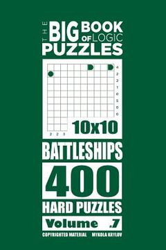portada The Big Book of Logic Puzzles - Battleships 400 Hard (Volume 7) (in English)