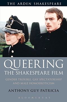 portada Queering the Shakespeare Film: Gender Trouble, gay Spectatorship and Male Homoeroticism (en Inglés)