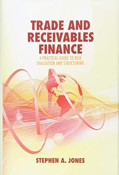 portada Trade and Receivables Finance: A Practical Guide to Risk Evaluation and Structuring (en Inglés)