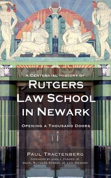 portada A Centennial History of Rutgers Law School in Newark: Opening a Thousand Doors (in English)