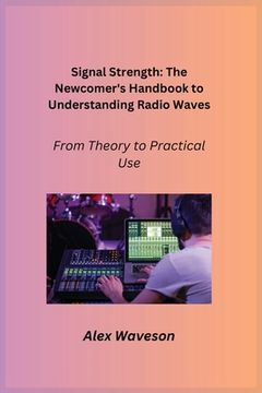 portada Signal Strength: From Theory to Practical Use (en Inglés)