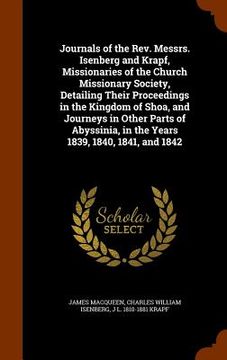 portada Journals of the Rev. Messrs. Isenberg and Krapf, Missionaries of the Church Missionary Society, Detailing Their Proceedings in the Kingdom of Shoa, an