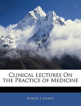 portada clinical lectures on the practice of medicine (en Inglés)