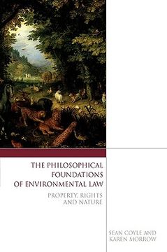 portada the philosophical foundations of environmental law: property, rights and nature (en Inglés)