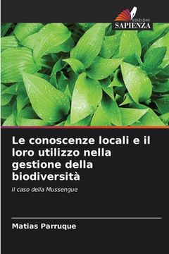 portada Le conoscenze locali e il loro utilizzo nella gestione della biodiversità (in Italian)