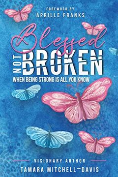 portada Blessed not Broken: When Being Strong is all you Know (in English)