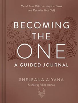 portada Becoming the One: A Guided Journal: Mend Your Relationship Patterns and Reclaim Your Self 