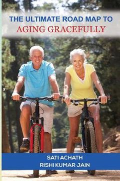 portada The Ultimate Road Map to Aging Gracefully (en Inglés)