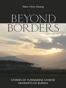 portada Beyond Borders: Stories of Yunnanese Chinese Migrants of Burma (in English)