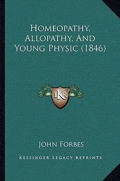 portada homeopathy, allopathy, and young physic (1846) (in English)