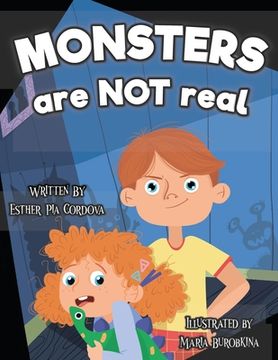 portada Monsters Are Not Real: An Interactive Picture Book about Being Afraid (en Inglés)