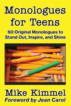 portada Monologues for Teens: 60 Original Monologues to Stand Out, Inspire, and Shine (The Young Actor Series) (en Inglés)
