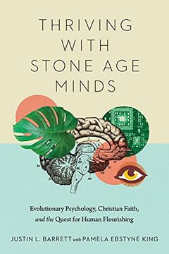 portada Thriving With Stone age Minds: Evolutionary Psychology, Christian Faith, and the Quest for Human Flourishing (Biologos Books on Science and Christianity) (en Inglés)