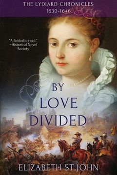 portada By Love Divided: The Lydiard Chronicles 1630-1646 (en Inglés)