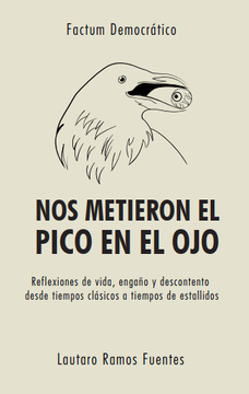 portada Factum democrático. «Nos metieron el pico en el ojo». Reflexiones de vida, engaño y descontento desde tiempos clásicos a tiempos de estallidos