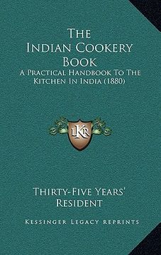 portada the indian cookery book: a practical handbook to the kitchen in india (1880) (en Inglés)