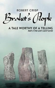 portada braket's people a tale worthy of a telling: part 2 the lost light elves (en Inglés)