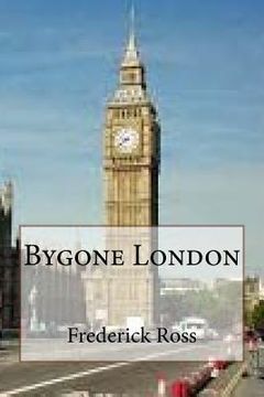 portada Bygone London (en Inglés)