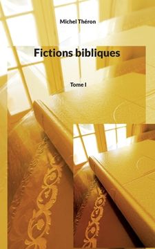 portada Fictions bibliques: Tome I (en Francés)