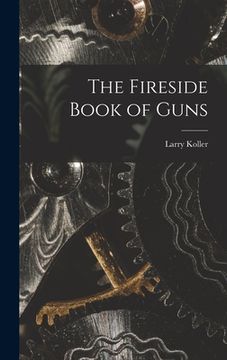 portada The Fireside Book of Guns (en Inglés)