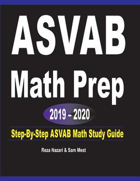 portada ASVAB Math Prep 2019 - 2020: Step-By-Step ASVAB Math Study Guide (en Inglés)