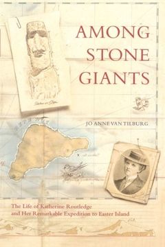 portada Among Stone Giants: The Life of Katherine Routledge and her Remarkable Expedition to Easter Island (in English)