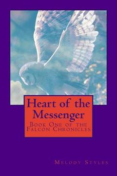 portada Heart of the Messenger: Book One of the Falcon Chronicles (en Inglés)