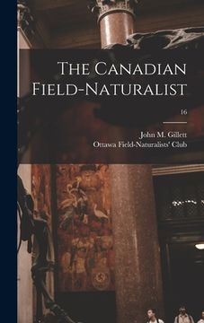 portada The Canadian Field-naturalist; 16 (en Inglés)