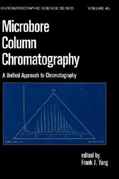 portada microbore column chromatography: a unified approach to chromatography (in English)