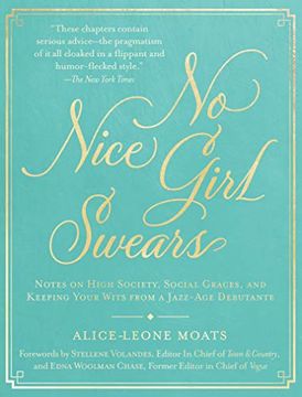 portada No Nice Girl Swears: Notes on High Society, Social Graces, and Keeping Your Wits From a Jazz-Age Debutante (en Inglés)