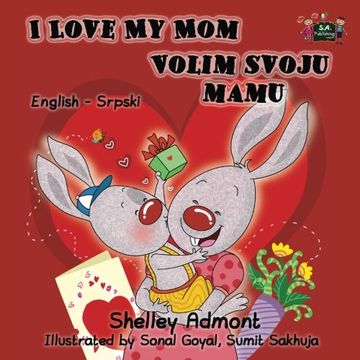 portada I Love My Mom: English Serbian Bilingual Edition (English Serbian Bilingual Collection)
